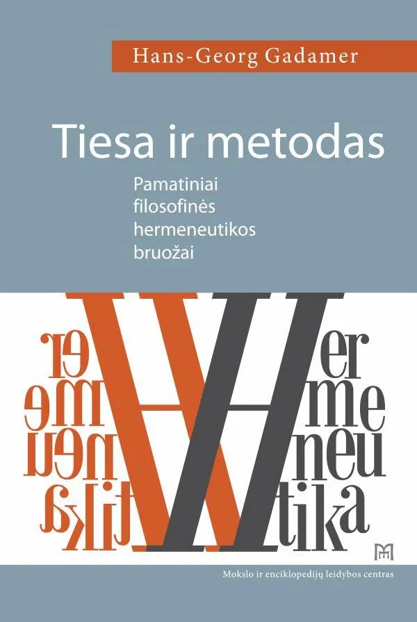 Tiesa ir metodas. Pamatiniai filosofinės hermeneutikos bruožai