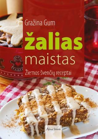 Žalias maistas. Žiemos švenčių receptai