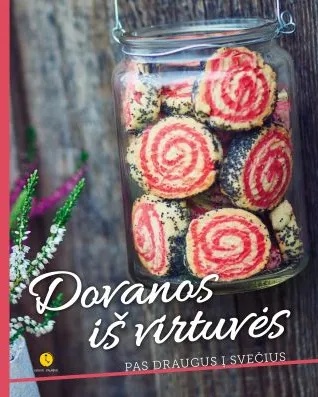 Dovanos iš virtuvės. Pas draugus į svečius