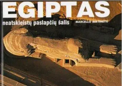 Egiptas - neatskleistų paslapčių šalis