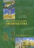 Miesto kraštovaizdžio architektūra, I tomas. Miesto kraštovaizdžio architektūros raida ir teorijos pagrindai