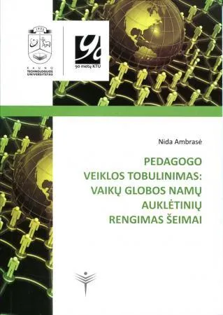 Pedagogo veiklos tobulinimas: vaikų globos namų auklėtinių rengimas šeimai