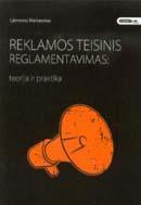 Reklamos teisinis reglamentavimas: teorija ir praktika