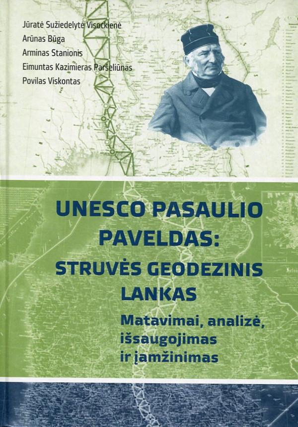 UNESCO pasaulio paveldas: Struvės geodezinis lankas. Matavimai, analizė, išsaugojimas ir įamžinimas
