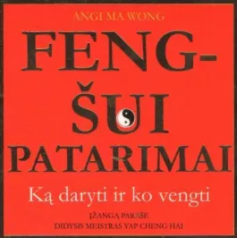 Fengšui patarimai. Ką daryti ir ko vengti