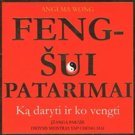 Fengšui patarimai. Ką daryti ir ko vengti