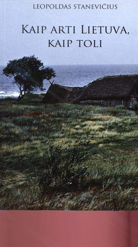 Kaip arti Lietuva, kaip toli