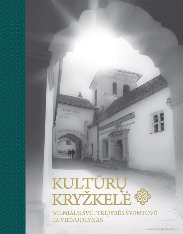 Kultūrų kryžkelė. Vilniaus Švč. Trejybės Šventovė ir vienuolynas