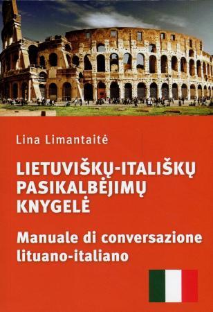 Lietuviškų-itališkų pasikalbėjimų knygelė. Manuale di conversazione lituano-italiano
