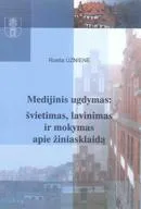 Medijinis ugdymas: švietimas, lavinimas ir mokymas apie žiniasklaidą