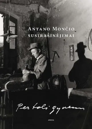 Per toli gyvenu. Antano Mončio susirašinėjimai