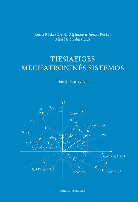 Tiesiaeigės mechatroninės sistemos. Teorija ir taikymas