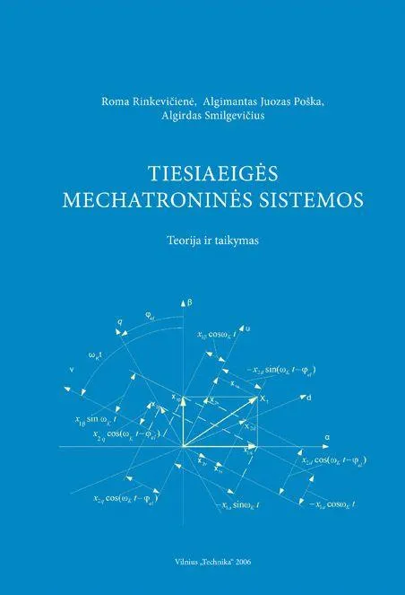 Tiesiaeigės mechatroninės sistemos. Teorija ir taikymas