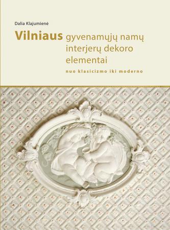 Vilniaus gyvenamųjų namų interjerų dekoro elementai: nuo klasicizmo iki moderno