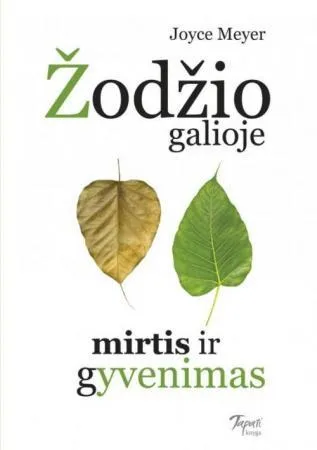 Žodžio galioje mirtis ir gyvenimas
