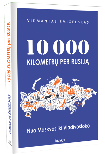 10 000 kilometrų per Rusiją. Nuo Maskvos iki Vladivostoko