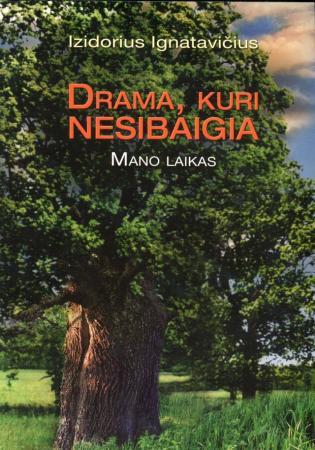 Drama, kuri nesibaigia: mano laikas