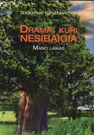 Drama, kuri nesibaigia: mano laikas