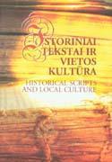 Istoriniai tekstai ir vietos kultūra = Historical scripts and local culture
