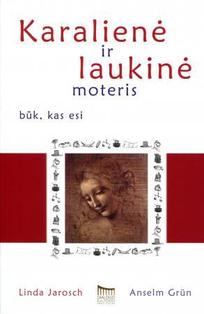 Karalienė ir laukinė moteris. Būk, kas esi