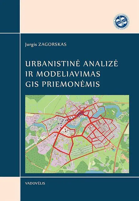 Urbanistinė analizė ir modeliavimas GIS priemonėmis