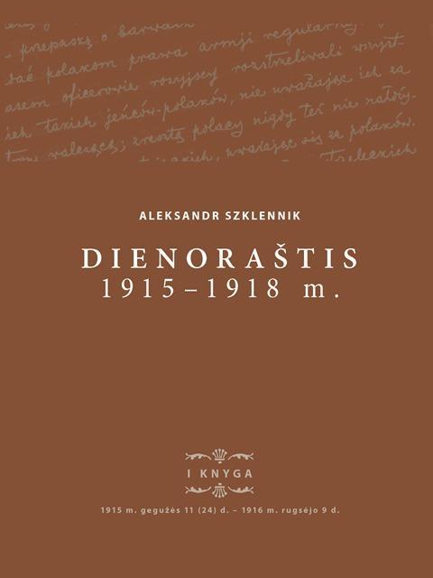 Aleksandr Szklennik. Dienoraštis, 1915–1918 m. I knyga, 1915 m. gegužės 11 (24) d. – 1916 m. rugsėjo 9 d.