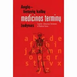 Anglų-lietuvių kalbų medicinos terminų žodynas