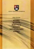Būsimų muzikos mokytojų meninės individualybės raiška