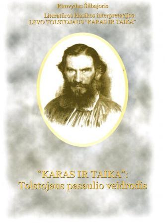 "Karas ir taika": Tolstojaus pasaulio veidrodis