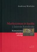 Marksizmas ir šuolis į laisvės karalystę. Komunizmo utopijos istorija