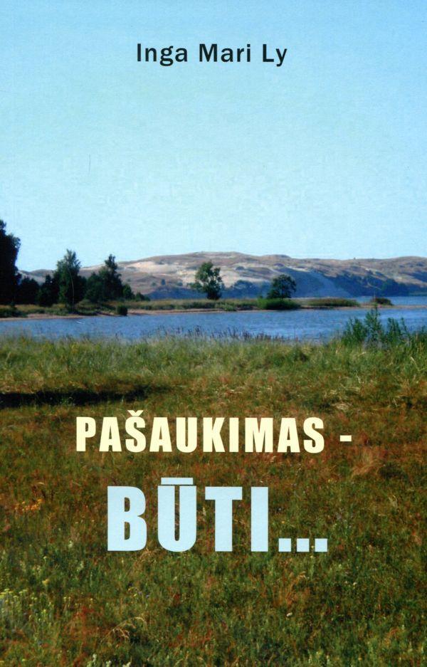 Pašaukimas - būti... Apie žmogiškosios būties prasmę