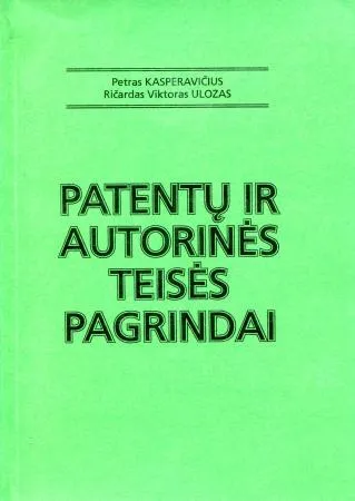 Patentų ir autorinės teisės pagrindai