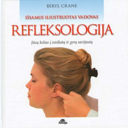Refleksologija. Išsamus iliustruotas vadovas