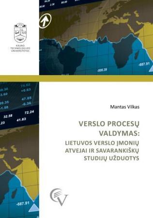 Verslo procesų valdymas: Lietuvos verslo įmonių atvejai ir užduotys savarankiškoms studijoms