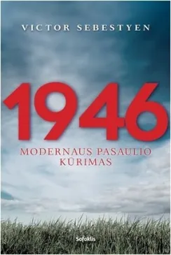 1946: modernaus pasaulio kūrimas