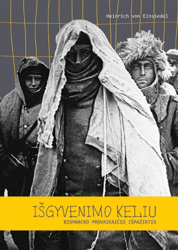 Išgyvenimo keliu: Bismarcko provaikaičio išpažintis