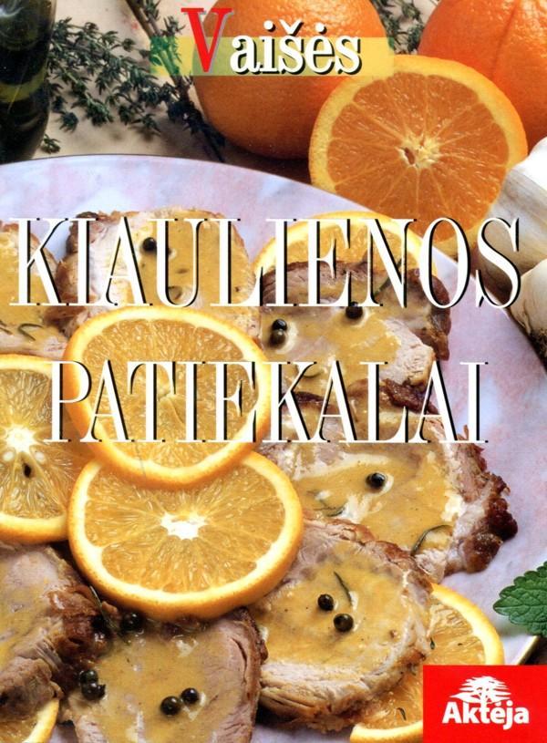 Kiaulienos patiekalai (serijos "Vaišės" knyga)