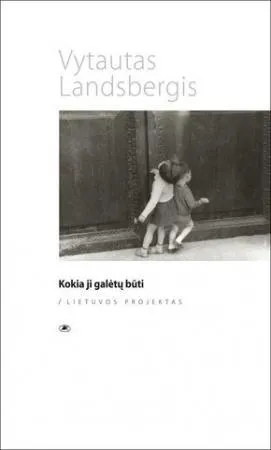 Kokia ji galėtų būti: Lietuvos projektas
