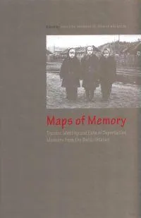 Maps of Memory: Trauma, Identity and Exile in Deportation Memoirs from the Baltic States