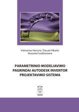Parametrinio modeliavimo pagrindai Autodesk Inventor projektavimo sistema