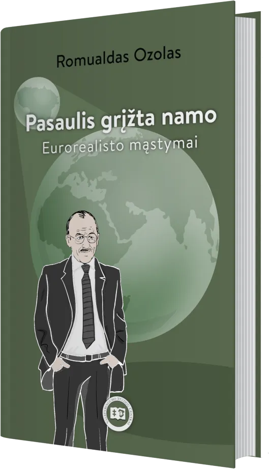 Pasaulis grįžta namo. Eurorealisto mąstymai