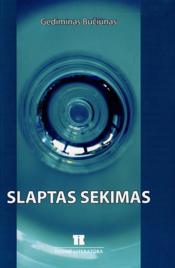Slaptas sekimas. Teisinis reglamentavimas ir praktiniai aspektai
