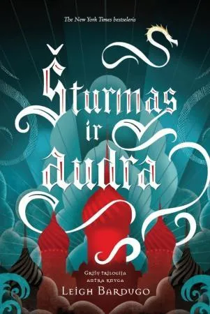 Šturmas ir audra. Grišų trilogijos 2-oji knyga