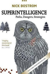 Superintelligence: Paths, Dangers, Strategies