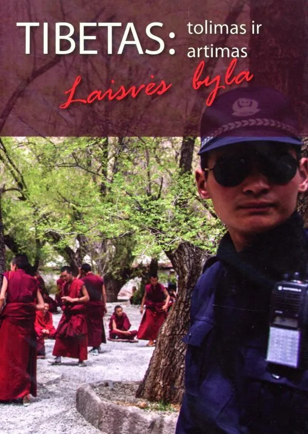 Tibetas: tolimas ir artimas. Laisvės byla