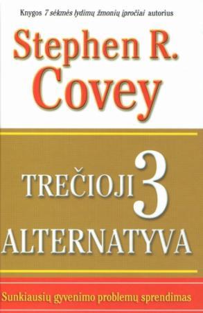 Trečioji alternatyva. Sunkiausių gyvenimo problemų sprendimas