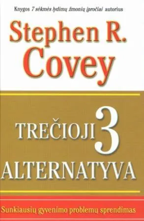 Trečioji alternatyva. Sunkiausių gyvenimo problemų sprendimas