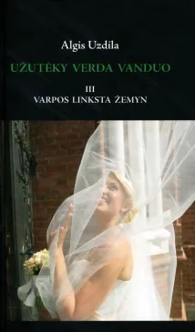 Užutėky verda vanduo, III dalis. Varpos linksta žemyn