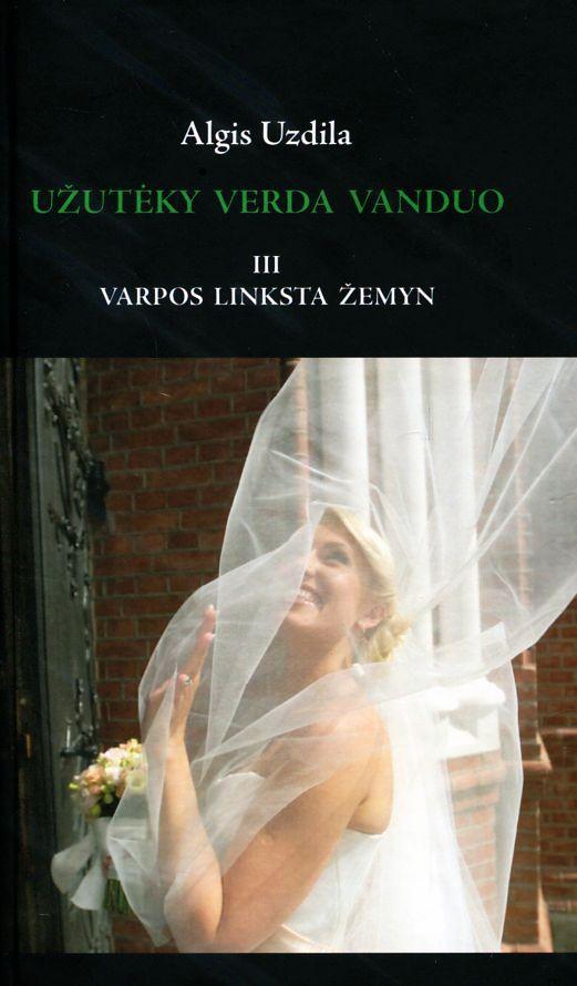Užutėky verda vanduo, III dalis. Varpos linksta žemyn