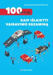 100 patarimų, kaip išlaikyti vairavimo egzaminą